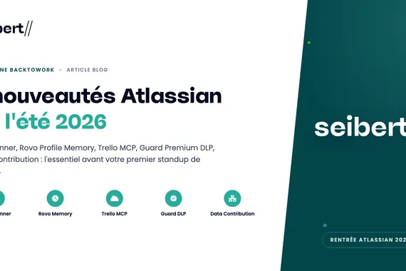 5 nouveautés Atlassian de l'été 2026 : Jira Planner, Rovo Profile Memory, Trello MCP, Guard Premium DLP, Data Contribution