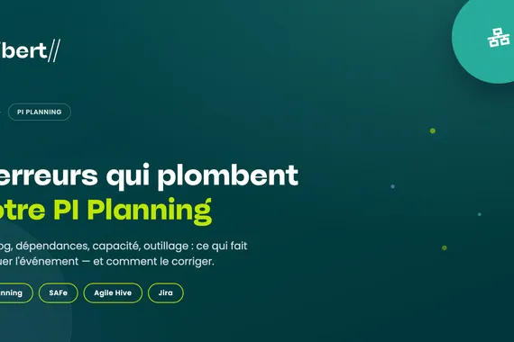 PI Planning SAFe : les erreurs fréquentes et les bonnes pratiques