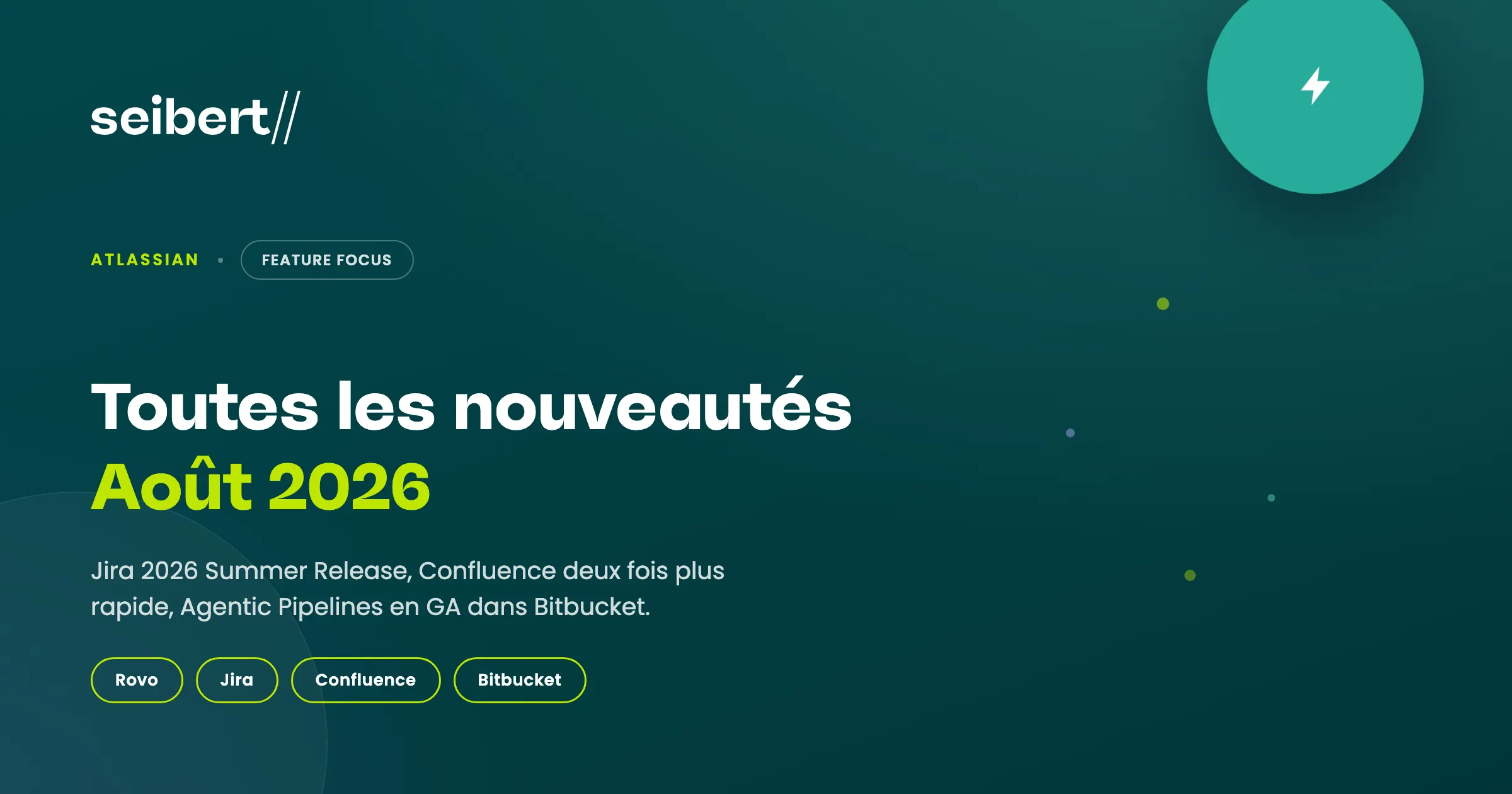 Atlassian Feature Focus Août 2026 — Toutes les nouveautés clés du mois