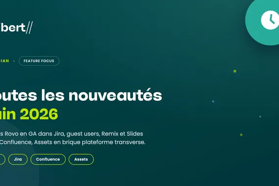 Atlassian Feature Focus Juin 2026 — Toutes les nouveautés clés du mois