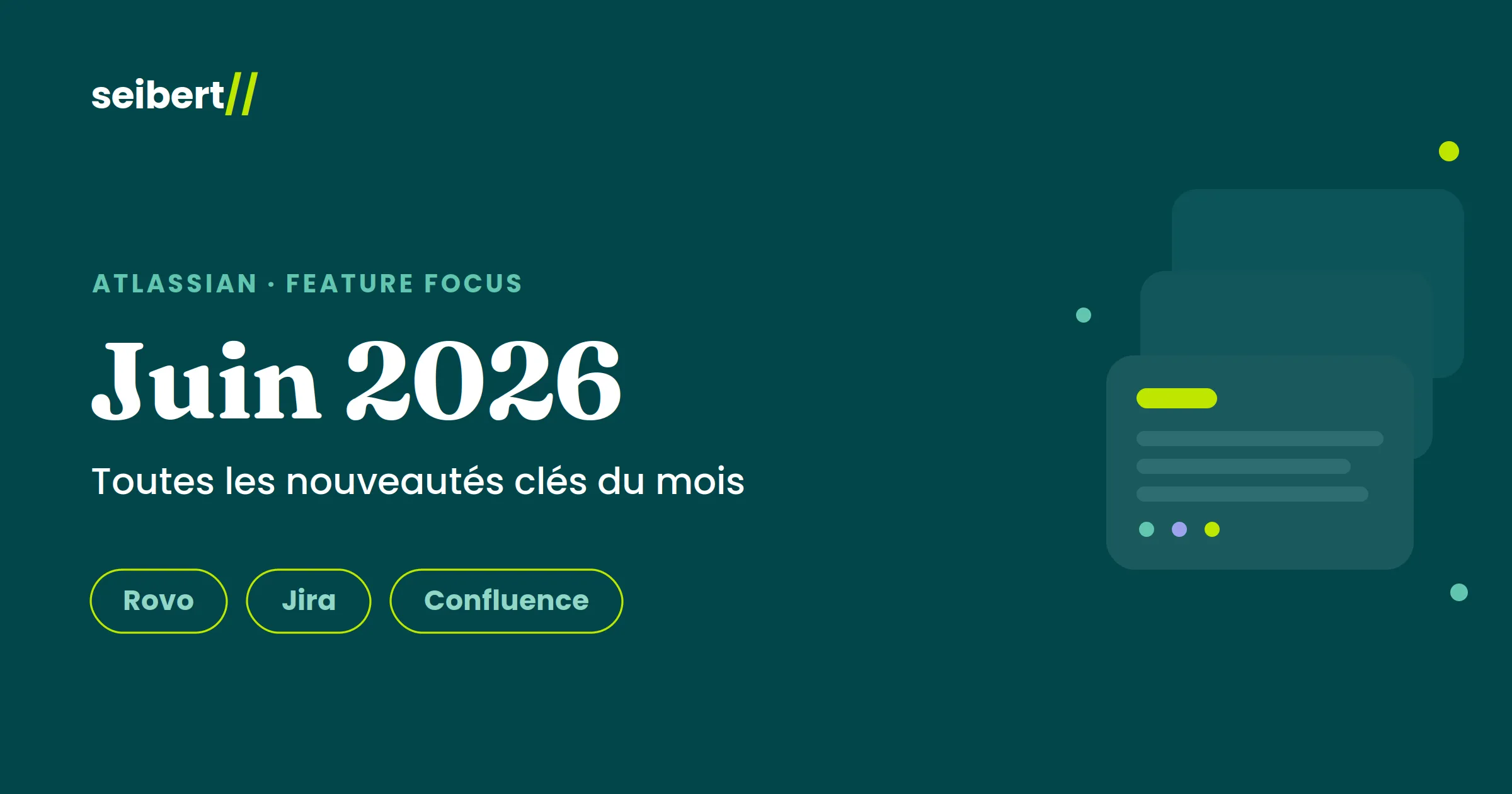 Atlassian Feature Focus Juin 2026 — Toutes les nouveautés clés du mois