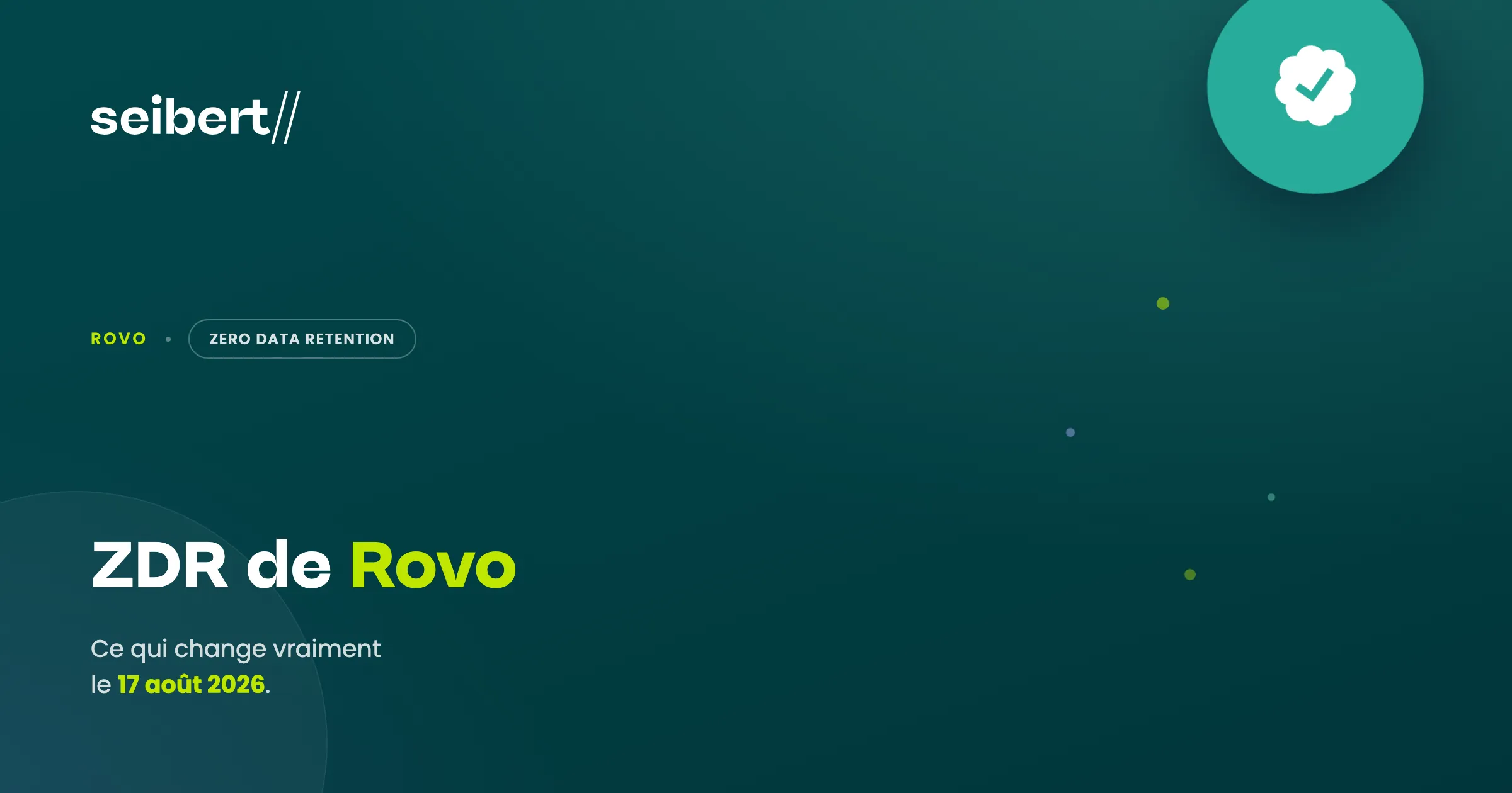 ZDR de Rovo — Ce qui change vraiment le 17 août 2026