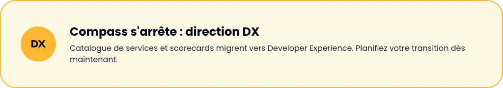 Compass s'arrête, migration du catalogue de services et des scorecards vers DX